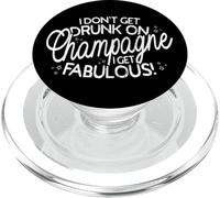 I Don't Get Drunk On Champagne I Get Fabulous Champán PopSockets PopGrip para MagSafe