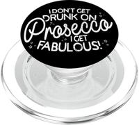 I Don't Get Drunk On Prosecco I Get Fabulous PopSockets PopGrip para MagSafe