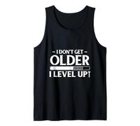 I Don't Get Older I Level Up - Divertido Regalo de cumpleaños para Hombres y Mujeres Camiseta sin Mangas