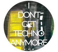 I Don't Get Techno Anymore [Vinilo]