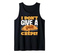 I Don't Give A Crêpe Funny Pancakes Cita Camiseta sin Mangas