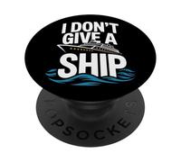 I Don't Give A Ship Funny Cruise Vacation Nautical Pun PopSockets PopGrip Adhesivo