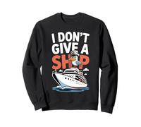I Don't Give A Ship Funny Cruise Vacation Nautical Pun Sudadera