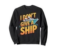 I Don't Give A Ship Funny Cruise Vacation Nautical Pun Sudadera
