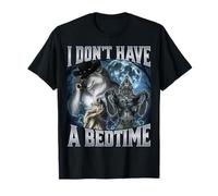 I Don't Have A Bedtime Camiseta