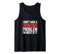 I Don't Have A Drinking Problem I'm Great At It ---- Camiseta sin Mangas