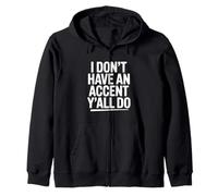 I Don't Have An Accent Ustedes Hacen Humor Sureño Divertido Sudadera con Capucha