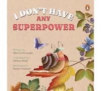 I Don't Have Any Superpower: A Heartwarming Adventure Book for Kids About Friendship, Self-Discovery, and Finding Your Inner Strength | Ages 3+
