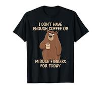 I Don't Have Enough Coffee Or Middle Fingers For Today Camiseta