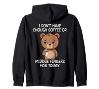 I Don't Have Enough Coffee Or Middle Fingers For Today Sudadera con Capucha