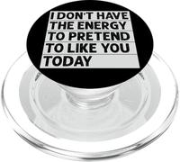 I Don't Have The Energy To Pretend To Like You Today PopSockets PopGrip para MagSafe