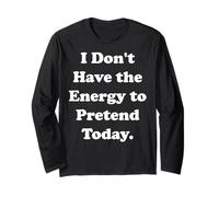 I Don't Have The Energy To Pretend Today Funny Saying Manga Larga