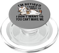 "I Don't Have To, I Don't Want To: I'm Retired" PopSockets PopGrip para MagSafe