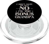 I Don't Have To Say No I'm The Bonus Grandpa PopSockets PopGrip para MagSafe