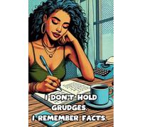 I Don't Hold Grudges. I Remember Facts.: 108 Lined Page Notebook, Journal, Diary, Colorful, Fun Sarcastic Gift, 6x9 Inches