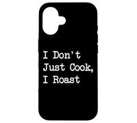 I Don't Just Cook I Roast Funny Roast - Escritura minimalista Carcasa para iPhone 16