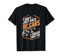 I Don't Just Race RC Cars I Crash Them Too Funny RC Racing Camiseta