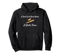I Don't Just Read Books I Write Them Escritores Autor Regalo Sudadera con Capucha