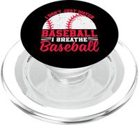 I Don't Just Watch Baseball I Breathe Baseball PopSockets PopGrip para MagSafe