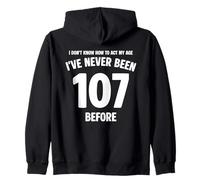 I Don't Know How To Act My Age 107 Cumpleaños Divertido Sudadera con Capucha