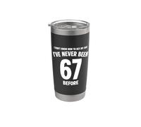 I Don't Know How To Act My Age 67 Cumpleaños Divertido Vaso térmico de acero inoxidable de doble pared
