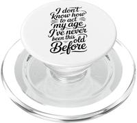 I Don't Know How to Act My Age - Divertido Mensaje de cumpleaños PopSockets PopGrip para MagSafe
