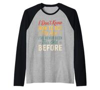 I Don't Know How To Act My Age Funny Retro Humor Quote Joke Camiseta Manga Raglan