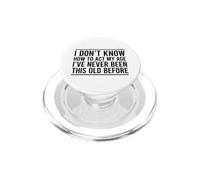 I Don't Know How To Act My Age PopSockets PopGrip para MagSafe