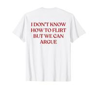 I Don't Know How To Flirt But We Can Argue (ON Back) Trendy Camiseta