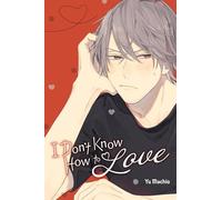 I DONT KNOW HOW TO LOVE