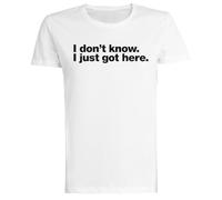 I Dont Know I Just Got Here Camiseta Blanca para Mujeres Camiseta Ecológica Women White T-Shirt Eco-Friendly tee