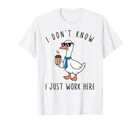 I Don't Know I Just Work Here Funny Goose Diciendo una Broma tonta Camiseta