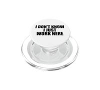 I Don't Know I Just Work Here Work Sarcasmo Funny Work PopSockets PopGrip para MagSafe