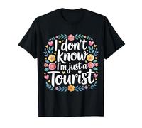 I Don't Know I'm Just A Tourist Viajero perdido Explorar |- Camiseta