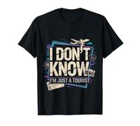 I Don't Know I'm Just A Tourist Viajero perdido Explorar - Camiseta