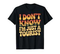 I Don't Know I'm Just A Tourist Viajero perdido Explorar - Camiseta