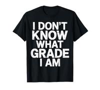 I Don't Know What Grade I Am Homeschool Student - Camiseta