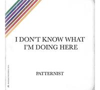 I Don't Know What I'm Doing Here [Vinilo]