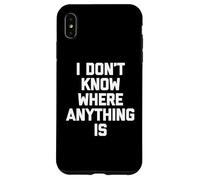 I Don't Know Where Anything Is -Fun Diciendo Novedad sarcástica Carcasa para iPhone XS MAX