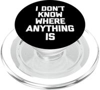 I Don't Know Where Anything Is -Fun Diciendo Novedad sarcástica PopSockets PopGrip para MagSafe