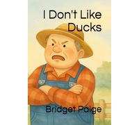 I Don't Like Ducks