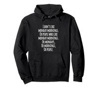 I Don't Like Monday Mornings Funny Quotes Illustration Sudadera con Capucha