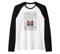 I Don't Like Morning People Or Mornings Or People Camiseta Manga Raglan