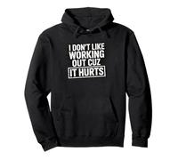 I Don't Like Working Out Cuz It Hurts Sudadera con Capucha