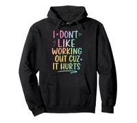 I Don't Like Working out Cuz It Hurts Sudadera con Capucha