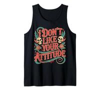 I Don't Like Your Attitude Sassy Expression Comeback - Camiseta sin Mangas