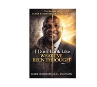 "I Don't Look Like What I've Been Through.": The Memoir of Elder Christopher Jackson