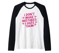 I Don't Make Mistakes I Date Them Sarcasmo Humor Solteros Camiseta Manga Raglan