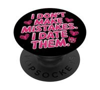 I Don't Make Mistakes I Date Them Sarcasmo Humor Solteros PopSockets PopGrip Adhesivo