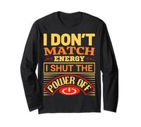 I Don't Match Energy I Shut The Power Off Diciendo Diseño Manga Larga